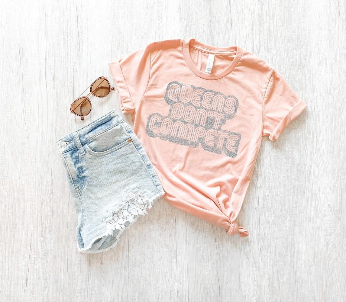 Queens Don't Compete Tee