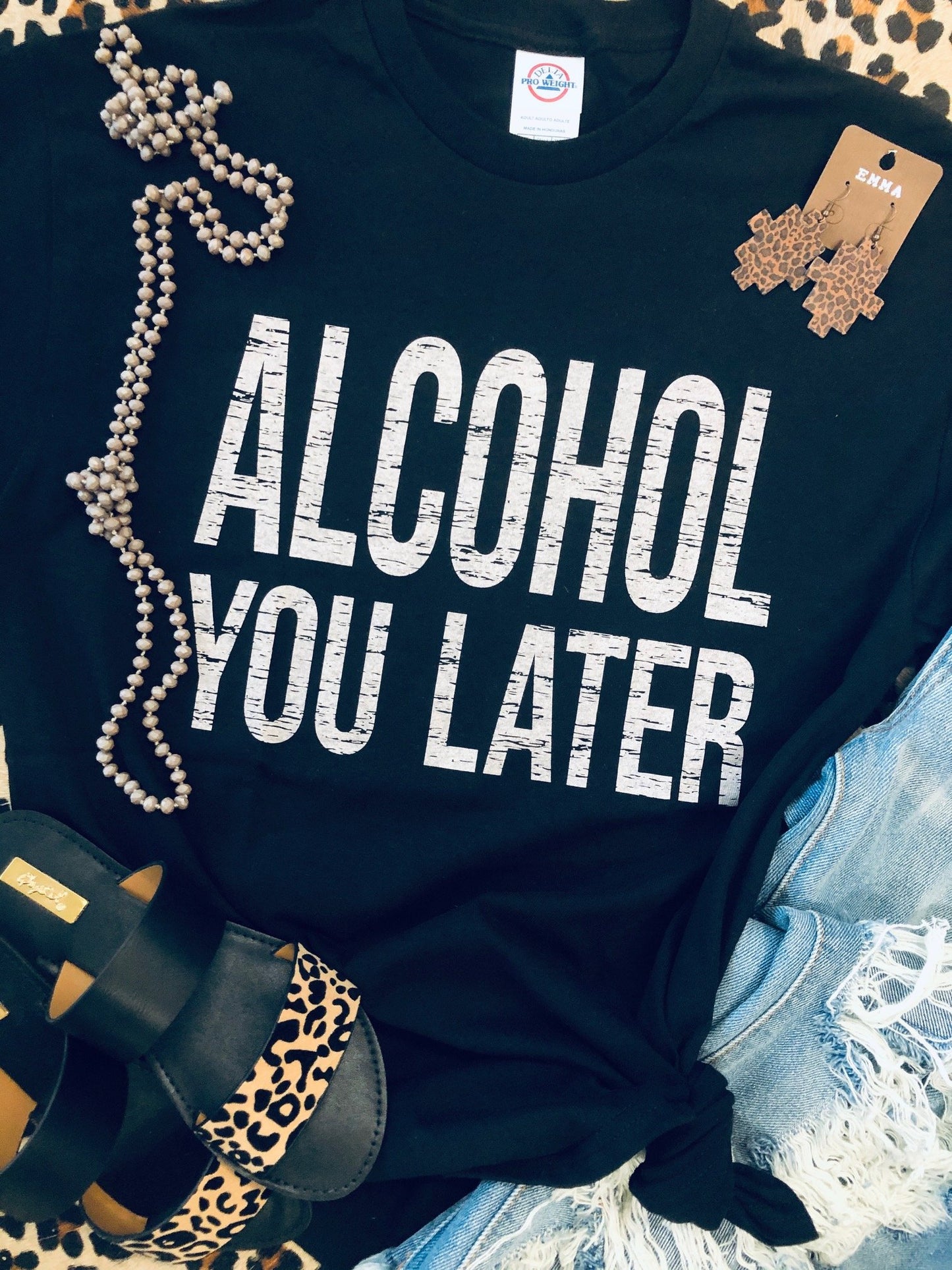 Alcohol You Later Tee